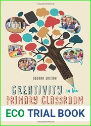 Creativity in the Primary Classroom by Juliet Desailly (2015-10-02)