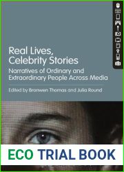 Real Lives, Celebrity Stories: Narratives of Ordinary and Extraordinary People Across Media