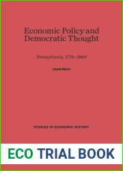 Economic Policy and Democratic Thought: Pennsylvania, 1776-1860