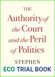 The Authority of the Court and the Peril of Politics