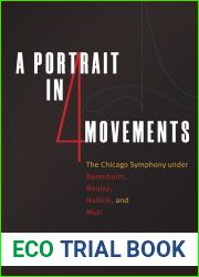 A Portrait in Four Movements: The Chicago Symphony under Barenboim, Boulez, Haitink, and Muti