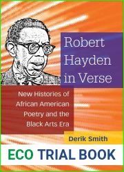 Robert Hayden in Verse: New Histories of African American Poetry and the Black Arts Era