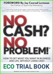 No Cash? No Problem!: Learn How To Get Everything You Want in Business and Life, Without Using Cash