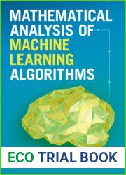 Mathematical Analysis of Machine Learning Algorithms