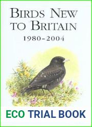 Birds New to Britain 1980-2004 (Poyser Monographs)