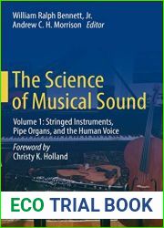 The Science of Musical Sound: Volume 1: Stringed Instruments, Pipe Organs, and the Human Voice