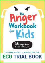 The Anger Workbook for Kids: Fun DBT Activities to Help You Deal with Big Feelings and Get Along with Others