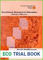 Practitioner Research in Education: Making a Difference (Centre for Educational Leadership and Management)