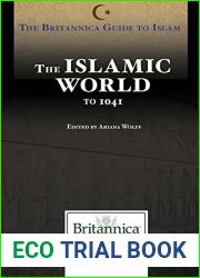 The Islamic World from Prehistory to 1041 (Britannica Guide to Islam)