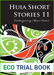Huia Short Stories 11: Contemporary Maori Fiction