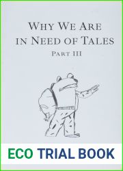 Why We Are in Need of Tales: Part Three