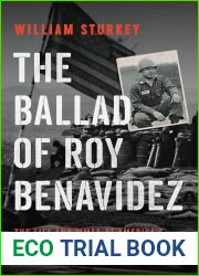 The Ballad of Roy Benavidez: The Life and Times of America|s Most Famous Hispanic War Hero