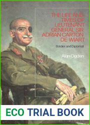 The Life and Times of Lieutenant General Sir Adrian Carton de Wiart