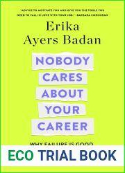 Nobody Cares About Your Career: Why Failure Is Good, the Great Ones Play Hurt, and Other Hard Truths