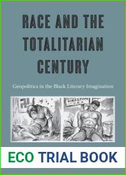 Race and the Totalitarian Century: Geopolitics in the Black Literary Imagination