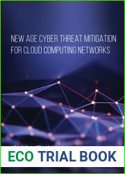 New Age Cyber Threat Mitigation for Cloud Computing Networks