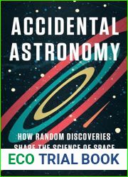 Accidental Astronomy: How Random Discoveries Shape the Science of Space