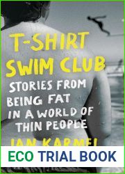T-Shirt Swim Club: Stories from Being Fat in a World of Thin People