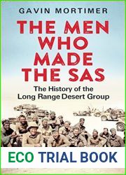 The Men Who Made the SAS: The History of the Long Range Desert Group