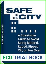 Safe in the City: A Streetwise Guide to Avoid Being Robbed, Raped,Ripped Off, or Run over