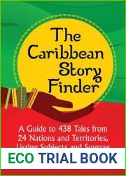 The Caribbean Story Finder: A Guide to 438 Tales from 24 Nations and Territories, Listing Subjects and Sources