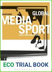Global Media Sport: Flows, Forms and Futures (Globalizing Sport Studies)