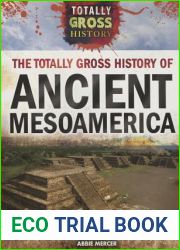The Totally Gross History of Ancient Mesoamerica
