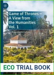 Game of Thrones - A View from the Humanities Vol. 1: Time, Space and Culture