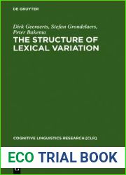 The Structure of Lexical Variation: Meaning, Naming, and Context (Cognitive Linguistics Research [CLR], 5)