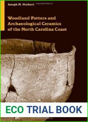Woodland Potters and Archaeological Ceramics of the North Carolina Coast (Dan Josselyn Memorial Publication) by Herbert, Joseph M. (2009) Paperback