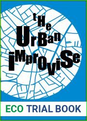 The Urban Improvise: Improvisation-Based Design for Hybrid Cities