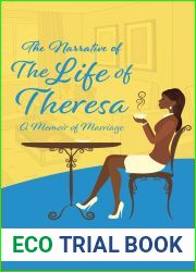 The Narrative of The Life of Theresa: A Memoir of Marriage