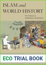 Islam and World History: The Ventures of Marshall Hodgson (Silk Roads)