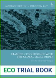 Framing Convergence with the Global Legal Order: The EU and the World (Modern Studies in European Law)