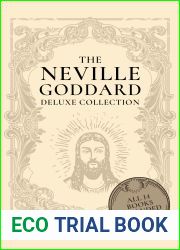 The Neville Goddard Deluxe Collection: All 14 Books By A New Thought Pioneer