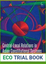 Central-Local Relations in Asian Constitutional Systems (Constitutional Systems of the World: Thematic Studies)