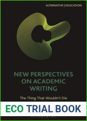 New Perspectives on Academic Writing: The Thing That Wouldn|t Die (Alternative | Education)
