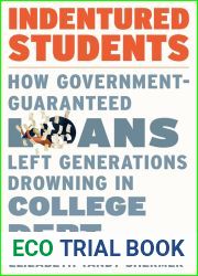 Indentured Students: How Government-Guaranteed Loans Left Generations Drowning in College Debt
