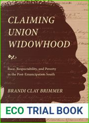 Claiming Union Widowhood: Race, Respectability, and Poverty in the Post-Emancipation South