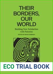 Their Borders, Our World: Building New Solidarities with Palestine