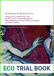 Rethinking the Romantic Era: Androgynous Subjectivity and the Recreative in the Writings of Mary Robinson, Samuel Taylor Coleridge, and Mary Shelley
