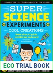 SUPER Science Experiments: Cool Creations: Make slime, crystals, invisible ink, and more!