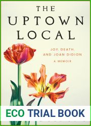 The Uptown Local: Joy, Death, and Joan Didion: A Memoir