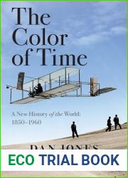 The Color of Time: A New History of the World: 1850-1960