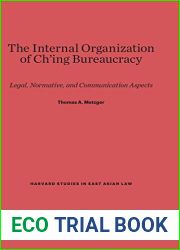 The Internal Organization of Ch|ing Bureaucracy: Legal, Normative, and Communication Aspects (Harvard Studies in East Asian Law, 7)
