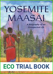 Yosemite Maasai: A Biography of an Unexpected Life