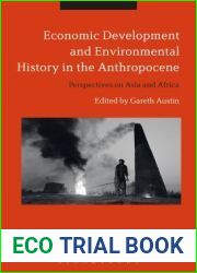 Economic Development and Environmental History in the Anthropocene: Perspectives on Asia and Africa