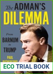 The Adman|s Dilemma: From Barnum to Trump