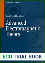 Advanced Electromagnetic Theory (Lecture Notes in Physics Book 1009)