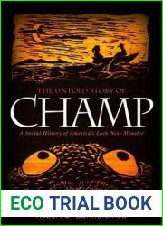 The Untold Story of Champ: A Social History of America|s Loch Ness Monster (Excelsior Editions)